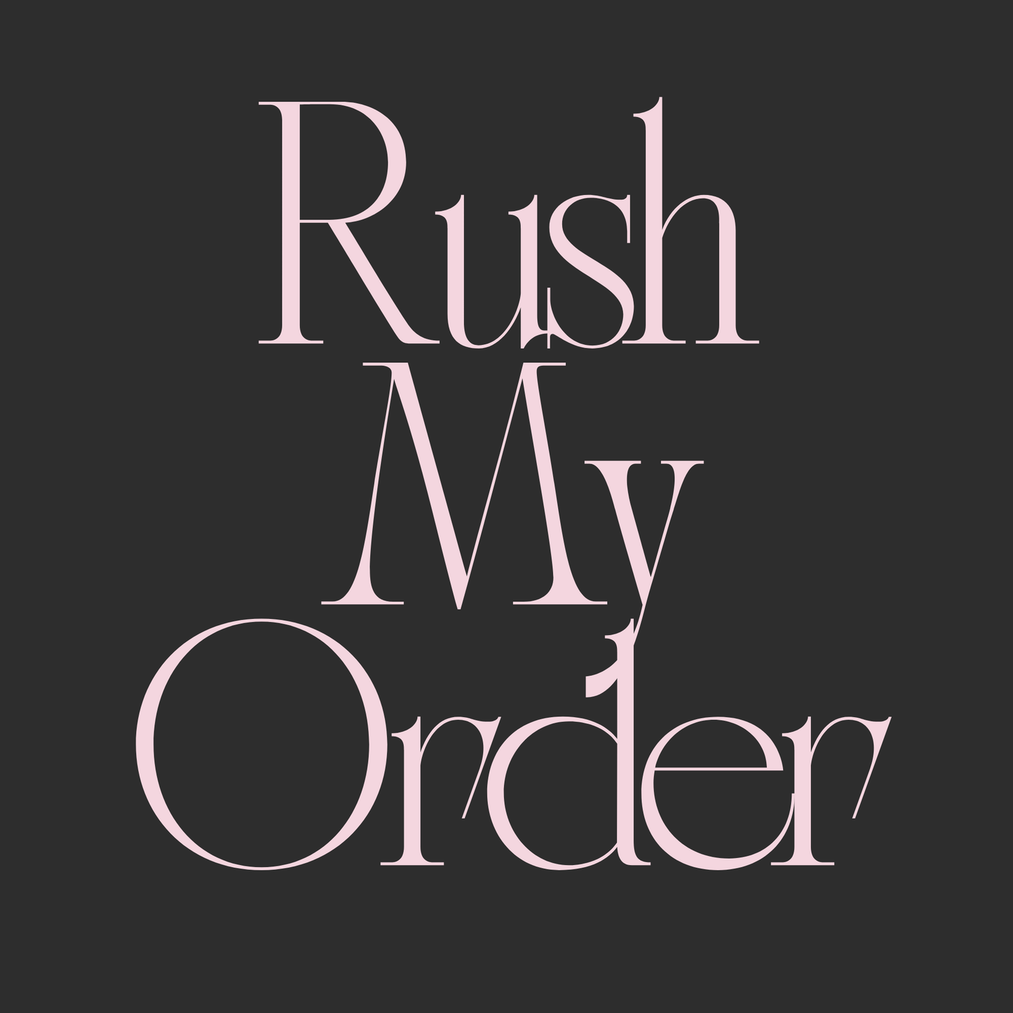 Rush my Order